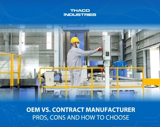 OEM VS. CONTRACT MANUFACTURER PROS, CONS AND HOW TO CHOOSE